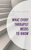 Čo potrebuje vedieť každý terapeut - What Every Therapist Needs to Know