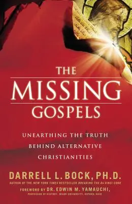 Chýbajúce evanjeliá: Neexistujúce evanjeliá: Otázky o nezvestných evanjeliách: Odhaľovanie pravdy o alternatívnych kresťanstvách - The Missing Gospels: Unearthing the Truth Behind Alternative Christianities