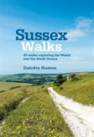 Sussex Walks - 20 prechádzok po Wealde a South Downs - Sussex Walks - 20 walks exploring the Weald and the South Downs