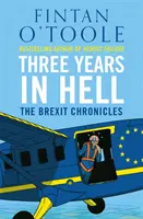 Tri roky v pekle - Kroniky brexitu - Three Years In Hell - The Brexit Chronicles