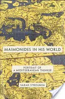 Maimonides vo svojom svete: Portrét stredomorského mysliteľa - Maimonides in His World: Portrait of a Mediterranean Thinker