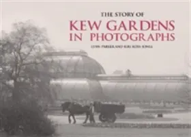 Príbeh Kew Gardens vo fotografiách - The Story of Kew Gardens in Photographs