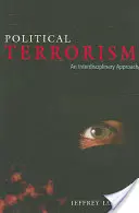 Politický terorizmus: Politický terorizmus: interdisciplinárny prístup - Political Terrorism: An Interdisciplinary Approach