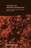 KRITIKA MODERNÉHO BARBARIZMU - Eseje o fašizme, antisemitizme a využívaní histórie - CRITIQUE OF MODERN BARBARISM - Essays on fascism, anti-Semitism and the use of history