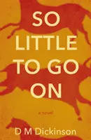 Tak málo na pokračovanie - So Little to Go On