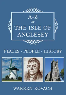 A-Z ostrova Anglesey - miesta-ľudia-história - A-Z of the Isle of Anglesey - Places-People-History