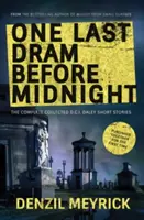 Posledný drak pred polnocou - Kompletná zbierka poviedok D.C.I. Daleyho - One Last Dram Before Midnight - The Complete Collected D.C.I. Daley Short Stories
