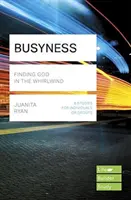 Zaneprázdnenosť: (Lifebuilder Study Guides) (Ryan Juanita (Autor)) - Busyness: Finding God in the Whirlwind (Lifebuilder Study Guides) (Ryan Juanita (Author))
