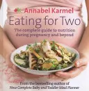 Stravovanie pre dvoch - Kompletný sprievodca výživou počas tehotenstva a po ňom - Eating for Two - The complete guide to nutrition during pregnancy and beyond