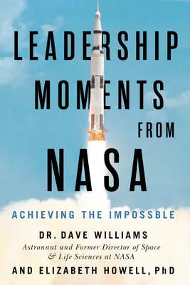 Vedúce momenty z NASA: Dosahovanie nemožného - Leadership Moments from NASA: Achieving the Impossible