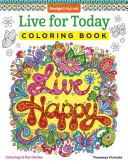 Žiť pre dnešok Omaľovánky - Live for Today Coloring Book