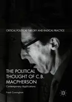 Politické myslenie C. B. MacPhersona: C. MacPherson: súčasné aplikácie - The Political Thought of C.B. MacPherson: Contemporary Applications