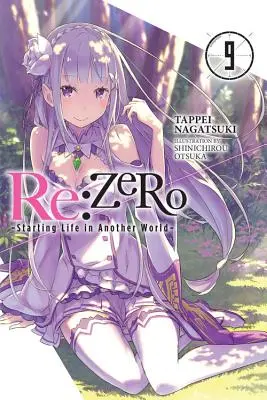 RE: (Light Novel): Zero -Starting Life in Another World-, Vol. 9 (Light Novel) - RE: Zero -Starting Life in Another World-, Vol. 9 (Light Novel)