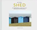 My Cool Shed - inšpiratívny sprievodca štýlovými úkrytmi a pracovnými priestormi - My Cool Shed - an inspirational guide to stylish hideaways and workspaces