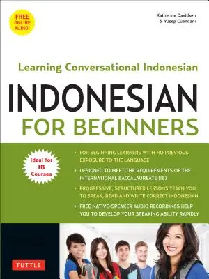 Indonézština pre začiatočníkov: Výučba konverzácie v indonézštine (s bezplatným online zvukom) - Indonesian for Beginners: Learning Conversational Indonesian (with Free Online Audio)