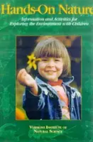 Príroda v rukách: Informácie a aktivity na skúmanie životného prostredia s deťmi - Hands-On Nature: Information and Activities for Exploring the Environment with Children