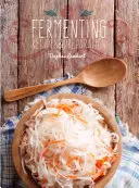 Fermentácia: Recepty a príprava - Fermenting: Recipes & Preparation