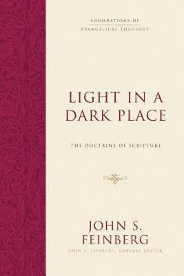Svetlo na tmavom mieste: Nauka o Písme: svetlá a svetlá svetla (The World of Light: The Doctrine of Scripture) - Light in a Dark Place: The Doctrine of Scripture