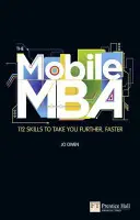 Mobile MBA - 112 zručností, ktoré vás posunú ďalej a rýchlejšie - Mobile MBA - 112 Skills to Take You Further, Faster