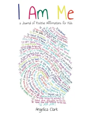 Ja som ja: Denník pozitívnych afirmácií pre deti - I Am Me: A Journal of Positive Affirmations for Kids