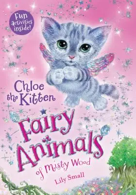 Mačička Chloe: Chloe: Rozprávkové zvieratká z Misty Wood - Chloe the Kitten: Fairy Animals of Misty Wood