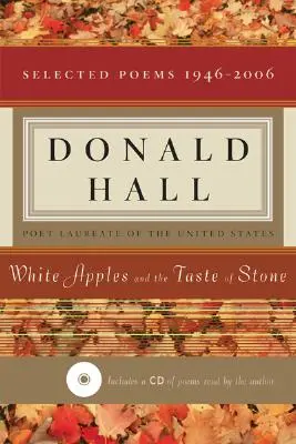 Biele jablká a chuť kameňa: Vybrané básne 1946-2006 [s CD s básňami] - White Apples and the Taste of Stone: Selected Poems 1946-2006 [with CD of Poems]