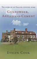 Strelný prach, jablká a cement - príbeh anglického vidieckeho domu - Gunpowder, Apples and Cement - the story of an English country home