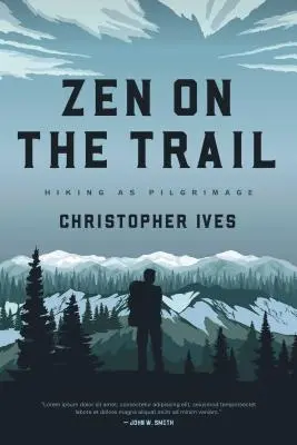 Zen na stope: Púť ako púť - Zen on the Trail: Hiking as Pilgrimage