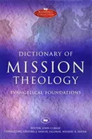 Slovník misijnej teológie PB: Evanjeliové základy - Dictionary of Mission Theology PB: Evangelical Foundations