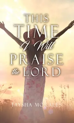Tentoraz budem chváliť Pána - This time I will Praise the Lord