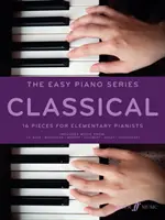 Séria Easy Piano -- Classical: 16 skladieb pre klaviristov na základných školách - The Easy Piano Series -- Classical: 16 Pieces for Elementary Pianists