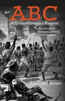 Abeceda ríše kráľovnej Viktórie: Aká je to kniha: Dobývanie, disent a rozvrat - An ABC of Queen Victoria's Empire: Or a Primer of Conquest, Dissent and Disruption