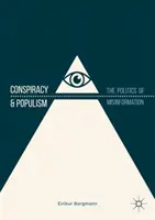 Konšpirácia a populizmus: Politika dezinformácií - Conspiracy & Populism: The Politics of Misinformation