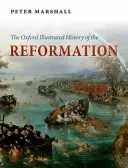 Oxfordské ilustrované dejiny reformácie - The Oxford Illustrated History of the Reformation