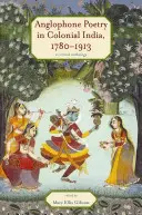 Anglofónna poézia v koloniálnej Indii, 1780-1913: Kritická antológia - Anglophone Poetry in Colonial India, 1780-1913: A Critical Anthology