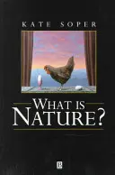 Čo je príroda? Kultúra, politika a neľudské bytosti - What Is Nature?: Culture, Politics and the Non-Human