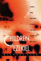 Ezechielove deti: Mimozemšťania, ufóni, kríza rasy a príchod konca sveta - Children of Ezekiel: Aliens, Ufos, the Crisis of Race, and the Advent of End Time