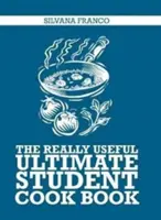 Naozaj užitočná kuchárka pre študentov - Really Useful Ultimate Student Cookbook