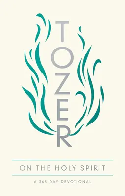 Tozer o Duchu Svätom: A 365-Day Devotional (365-dňová pobožnosť) - Tozer on the Holy Spirit: A 365-Day Devotional