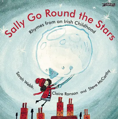 Sally Go Round the Stars: Sally Go Round the Stars: Rýmovačky z írskeho detstva - Sally Go Round the Stars: Rhymes from an Irish Childhood