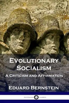 Evolučný socializmus: Kritika a potvrdenie - Evolutionary Socialism: A Criticism and Affirmation