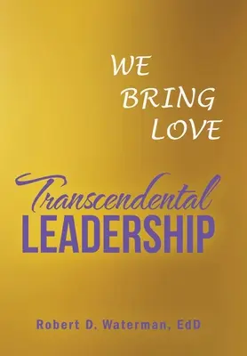 Transcendentálne vedenie: Prinášame lásku - Transcendental Leadership: We Bring Love