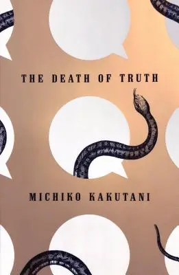 Smrť pravdy: Poznámky o klamstve v Trumpovom veku - The Death of Truth: Notes on Falsehood in the Age of Trump