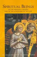 Duchovné bytosti v nebeských telesách a v kráľovstvách prírody: (Cw 136) - Spiritual Beings in the Heavenly Bodies and in the Kingdoms of Nature: (Cw 136)