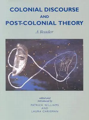 Koloniálny diskurz a postkoloniálna teória: A Reader (Čítanka) - Colonial Discourse and Post-Colonial Theory: A Reader