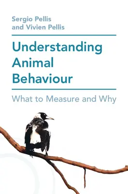Pochopenie správania zvierat: Čo a prečo merať - Understanding Animal Behaviour: What to Measure and Why