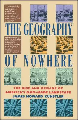 Geografia nikde: Vzostup a úpadok americkej krajiny vytvorenej človekom - Geography of Nowhere: The Rise and Declineof America's Man-Made Landscape