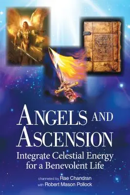 Anjeli a vzostup: Integrácia nebeskej energie pre priaznivý život - Angels and Ascension: Integrate Celestial Energy for a Benevolent Life