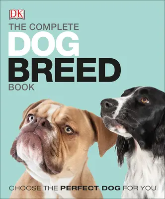 Kompletná kniha o plemenách psov, nové vydanie - The Complete Dog Breed Book, New Edition