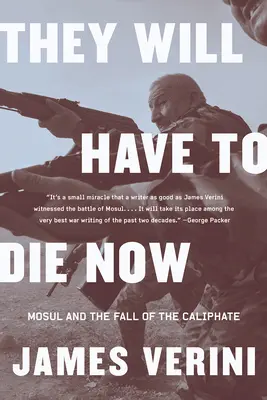 Budú musieť teraz zomrieť: Mosul a pád kalifátu - They Will Have to Die Now: Mosul and the Fall of the Caliphate